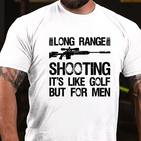 Men's LONG RANGE SHOOTING IT'S LIKE GOLF BUT FOR MEN COTTON T-SHIRT