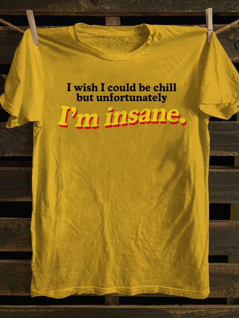 Unisex I'm Insane T-shirt