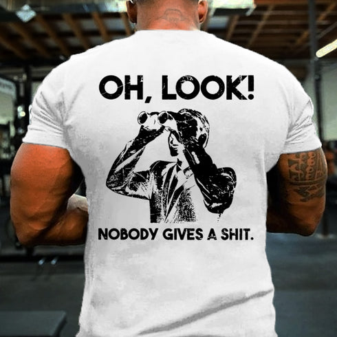 Men's Oh Look Nobody Gives A Shit T-shirt