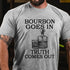 Men's Bourbon Goes In Truth Comes Out T-shirt