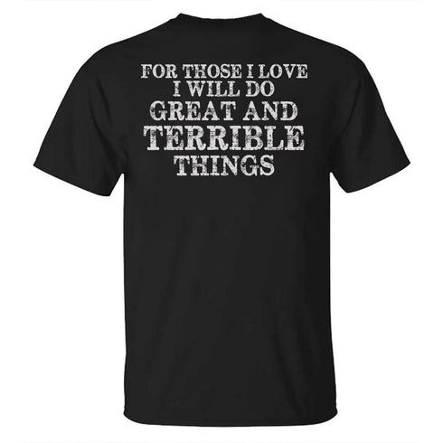 Men's For Those I Love I Will Do Great And Terrible Things Printed T-shirt