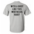 Men's With A Body Like This Who Needs Hair? Printed T-shirt