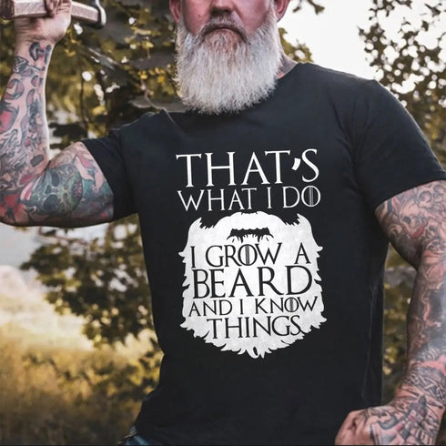 Men's That's What I Do I Grow A Beard And I Know Things Print T-shirt