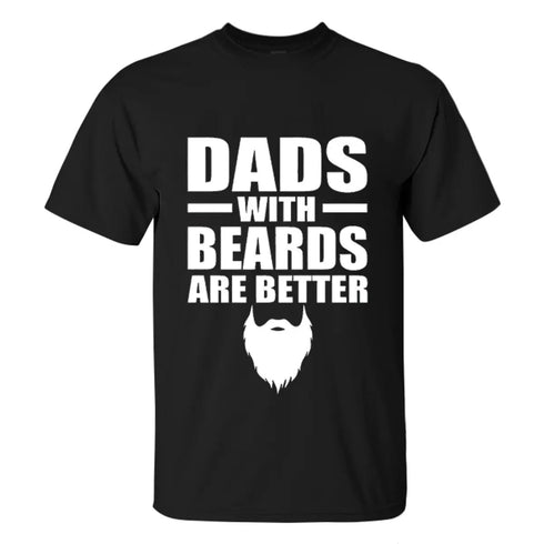 Men's Dads With Beards Are Better Print T-shirt