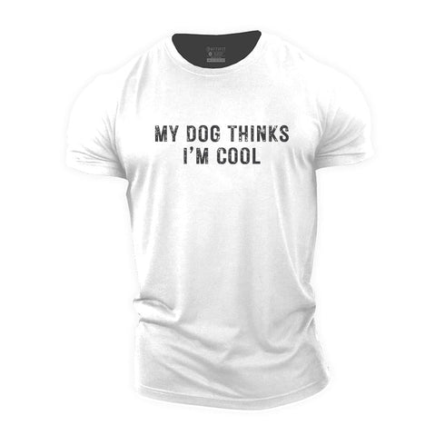 Men's My Dog Thinks I'm Cool Cotton T-Shirt
