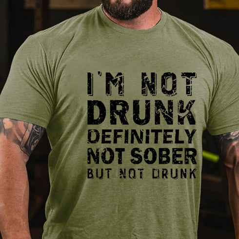 Men's I'm Not Drunk Definitely Not Sober But Not Drunk Funny Men's T-shirt