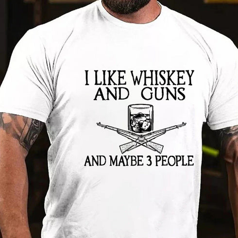 Men's I Like Whiskey And Guns And Maybe 3 People T-shirt