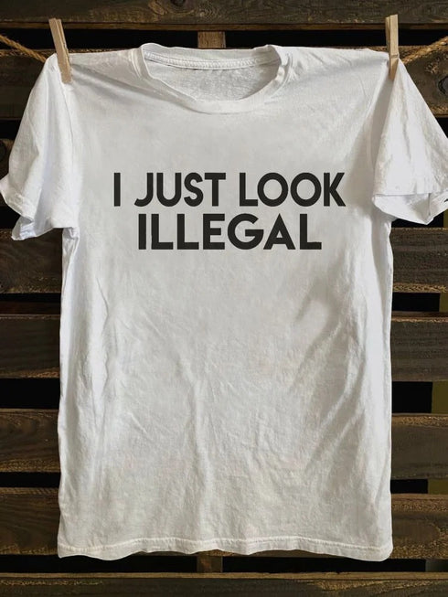 Unisex I Just Look Illegal T-shirt