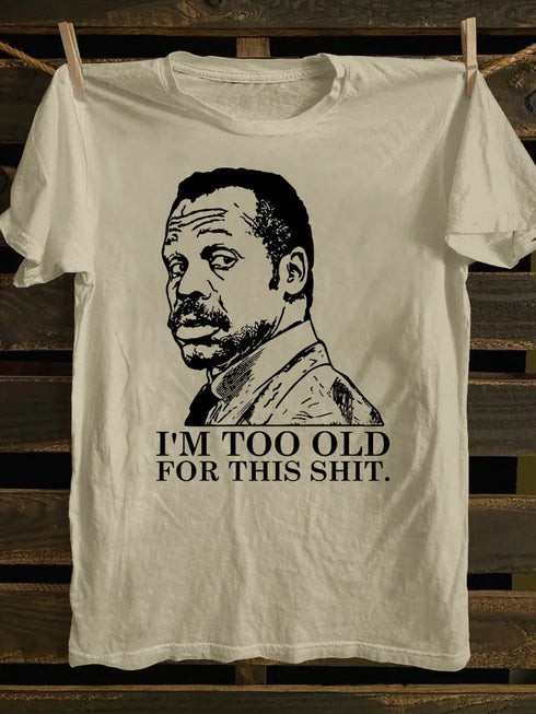 Unisex I'm Too Old T-shirt