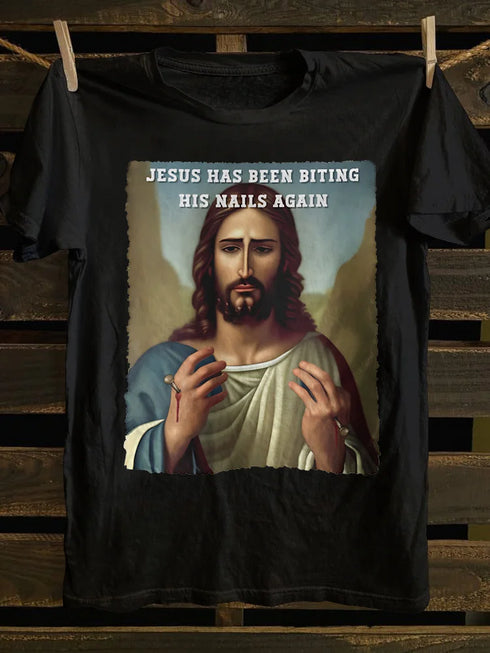 Unisex Jesus Has Been Biting His Nails Again T-shirt
