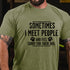 Men's Sometimes I Meet People And Feel Sorry For Their Dog Funny Sarcastic T-shirt