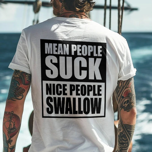 Men's Mean People Suck Nice People Swallow Printed T-shirt