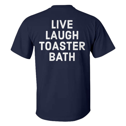Men's Live Laugh Toaster Bath T-shirt