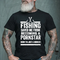 Men's Fishing Saved Me from Being A Pornstar Now I'm Just A Hooker T-shirt