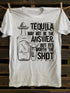 Unisex Tequila May Not Be The Answer T-shirt