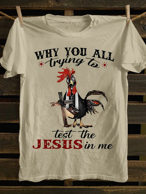 Unisex Why You All Trying To Test The Jesus in Me Classic T-shirt
