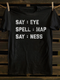 Unisex Say Ele Spell Map Say Ness T-shirt