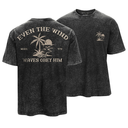 Men's Even The Wind and Waves Obey Him Washed T-Shirt