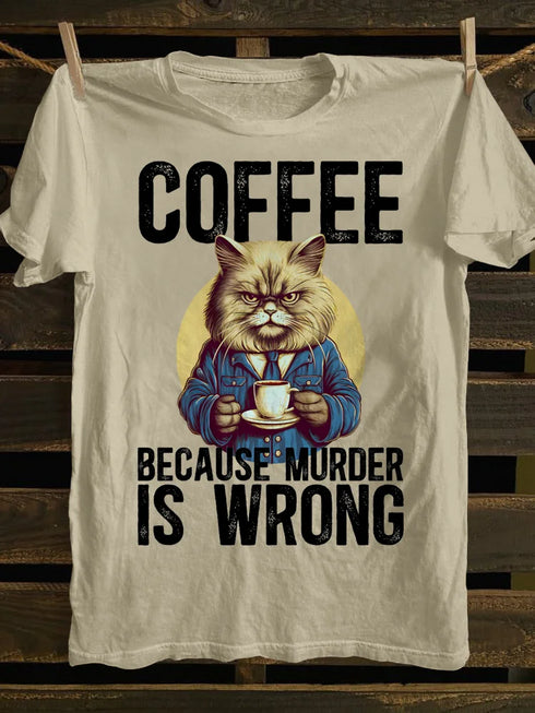 Unisex Coffee Because Murder is Wrong Funny Angry Cat T-shirt