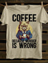Unisex Coffee Because Murder is Wrong Funny Angry Cat T-shirt