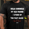 Men's Hello Darkness My Old Friend I Stood Up Too Fast Again Funny Gift Cotton T-shirt