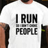 Men's I Run So I Don't Choke People T-Shirt