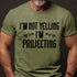 Men's I'm Not Yelling I'm Projecting T-Shirt