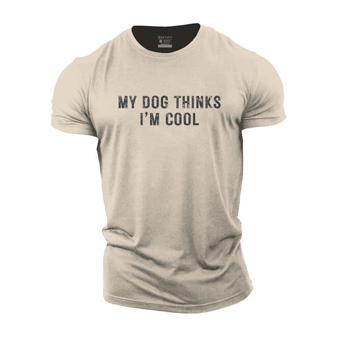 Men's My Dog Thinks I'm Cool Cotton T-Shirt