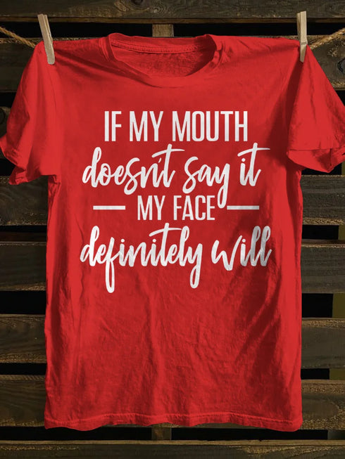 Unisex If My Mouth Doesn't Say It My Face Definitely Will T-shirt