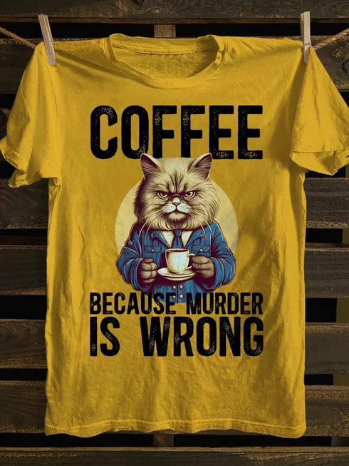 Unisex Coffee Because Murder is Wrong Funny Angry Cat T-shirt