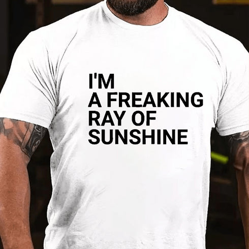 Men's I'M A FREAKING RAY OF SUNSHINE FUNNY JOKE COTTON T-SHIRT