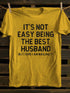 Unisex It's Not Easy Being The Best Husband T-shirt