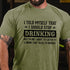 Men's I Told Myself That I Should Stop Drinking But I'm Not About To Listen To A Drunk That Talks To Himself T-shirt