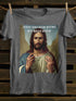 Unisex Jesus Has Been Biting His Nails Again T-shirt