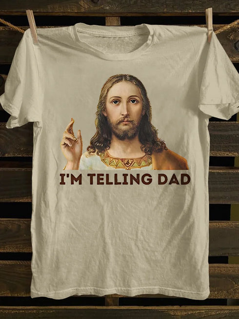 Unisex Funny Jesus I'm Telling Dad T-shirt