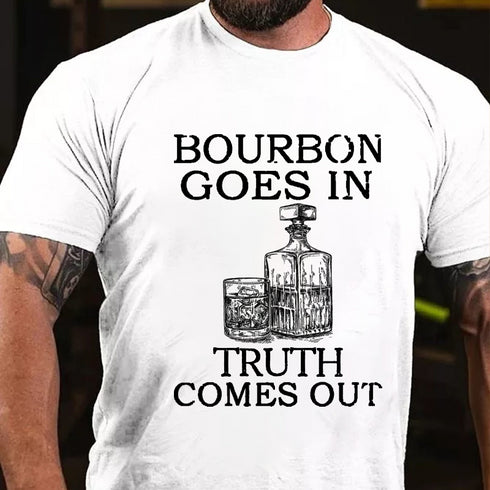Men's Bourbon Goes In Truth Comes Out T-shirt