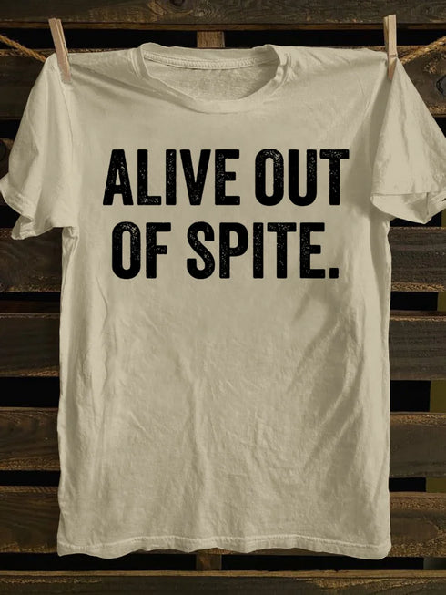 Unisex Alive Out Of Spite T-shirt