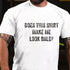 Men's Does This Shirt Make Me Look Bald Funny Gift Men's T-shirt