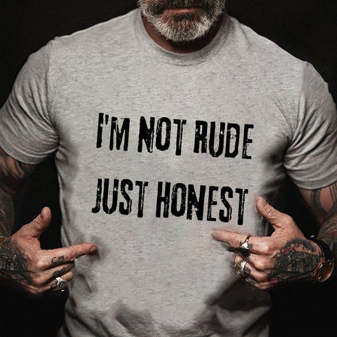 Men's I'M NOT RUDE JUST HONEST SARCASTIC COTTON T-SHIRT