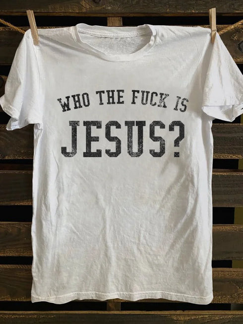 Unisex Who The Fk Is Jesus T-shirt