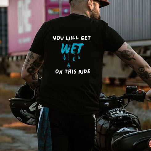 Men's You Will Get Wet On This Ride T-shirt