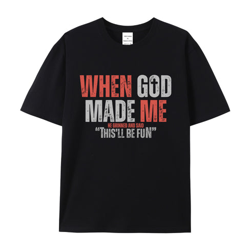 Unisex When God Made Me Cotton T-Shirt