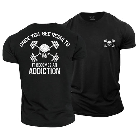 Men's Once You See Results ,It Becomes An Addiction Cotton T-Shirt