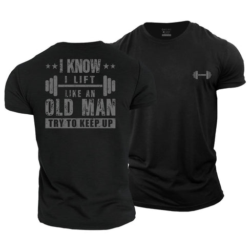 Men's I Know I Lift Like An Old Man Cotton T-Shirt