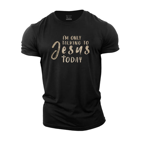 Men's I'm Only Talking to Jesus Today Cotton T-Shirt