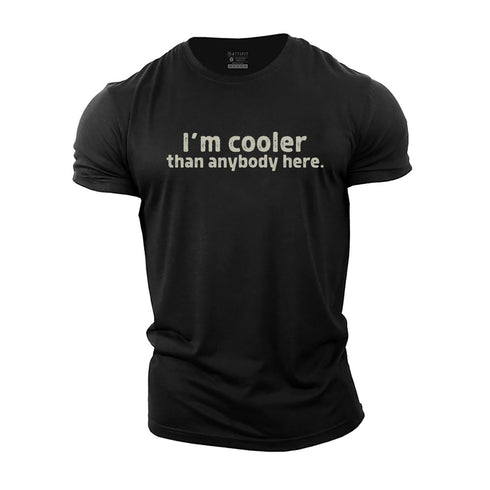 Men's I'm Cooler Than Anybody Here Cotton T-Shirt