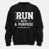 Run With Purpose Sweatshirt