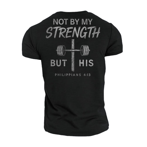 Men's Not by My Strength but His Cotton T-Shirt