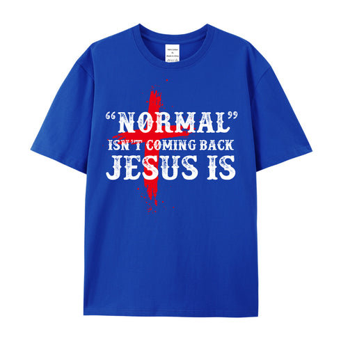 Unisex Normal Isn't Back Jesus Is Cotton T-Shirt