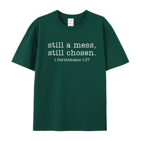 Men's Still A Mess Still Chosen Cotton T-Shirt